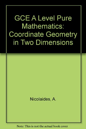 Beispielbild fr GCE A Level Pure Mathematics: Coordinate Geometry in Two Dimensions zum Verkauf von medimops