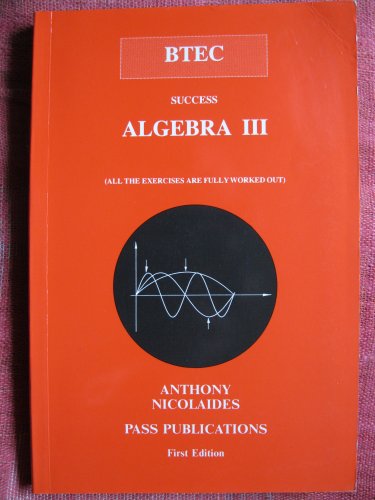 Mathematics BTEC: Algebra III (9781872684130) by Nicolaides, Anthony