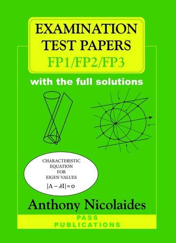 9781872684505: Examination Test Papers for FP1/FP2/FP3 with Full Solutions: 10 Exam Papers for FP1 and 10 Exam Papers for FP2 and 10 Exam Papers for FP3