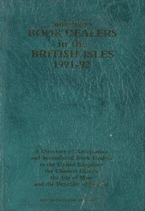 9781872699073: Sheppard's book dealers in the British Isles: A directory of antiquarian and secondhand book dealers in the United Kingdom, the Channel Islands, the ... the Isle of Man and the Republic of Ireland