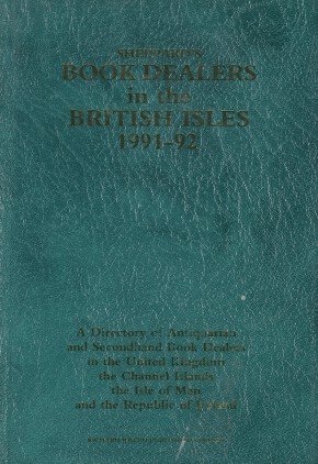 9781872699073: Sheppard's book dealers in the British Isles: A directory of antiquarian and secondhand book dealers in the United Kingdom, the Channel Islands, the Isle ... the Isle of Man and the Republic of Ireland