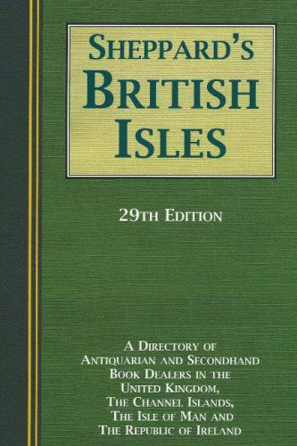 Beispielbild fr Sheppard's British Isles, 29th Edition: A Directory of Antiquarian and Second-Hand Book Dealers in the United Kingdom, the Channel Islands, the Isle of Man and the Republic of Ireland zum Verkauf von AwesomeBooks