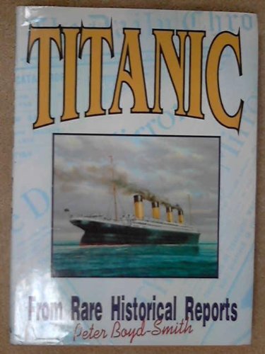 Beispielbild fr "Titanic": From Rare Historical Reports zum Verkauf von WorldofBooks