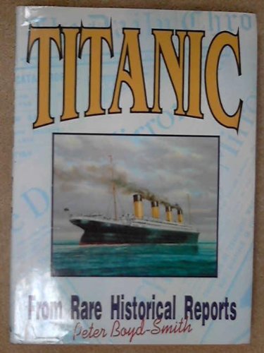 Stock image for Titanic": From Rare Historical Reports for sale by WorldofBooks