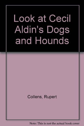 Imagen de archivo de A Look at Cecil Aldin's Dog and Hounds a la venta por Steve Liddle, ABA PBFA  ILAB