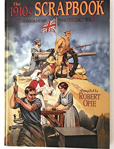 Stock image for The 1910s Scrapbook: The Decade of the Great War (Scrapbook S.) for sale by WorldofBooks