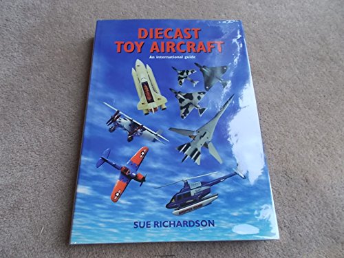 Beispielbild fr Diecast Toy Aircraft: an International Guide zum Verkauf von Mahler Books