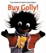 Beispielbild fr Buy Golly! A History of Black Collectables zum Verkauf von Ann Becker