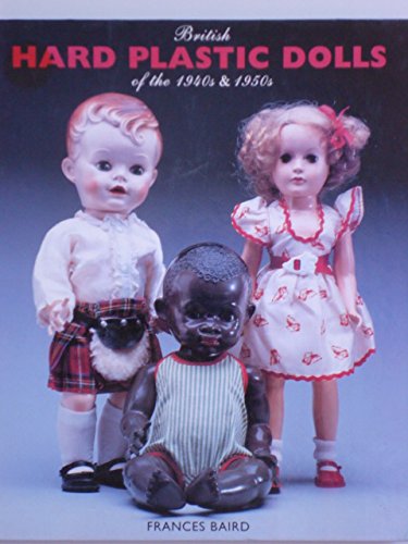 Stock image for British Hard Plastic Dolls for sale by WorldofBooks