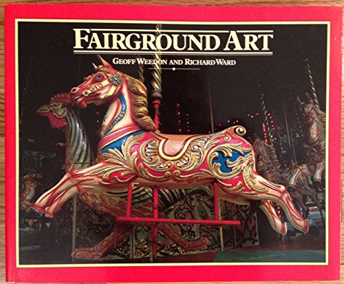 9781872727745: Fairground Art: The Art Forms of Travelling Fairs, Carousels and Carnival Midways
