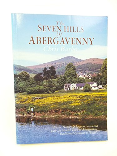 Beispielbild fr The Seven Hills of Abergavenny: Walks, History and Legends zum Verkauf von WorldofBooks