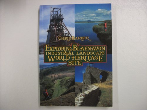 Stock image for Exploring Blaenavon Industrial Landscape World Heritage Site for sale by WorldofBooks