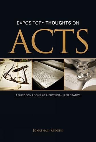 Stock image for Expository Thoughts on Acts: A Surgeon Looks at a Physician's Narrative for sale by WorldofBooks