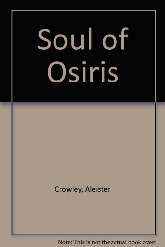 The Soul of Osiris (9781872736204) by Crowley, Aleister