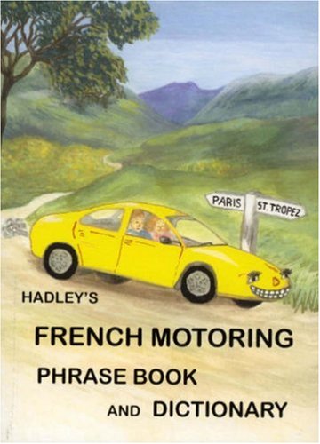 9781872739090: Hadley's French Motoring Phrase Book and Dictionary