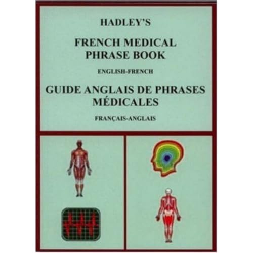 Stock image for Hadley's French Medical Phrase Book: Hadley's Guide Anglais De Phrases Medicales for sale by WorldofBooks