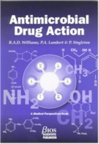 Stock image for Antimicrobial Drug Action : The Chemical Treatment of Infectious Diseases for sale by Better World Books Ltd