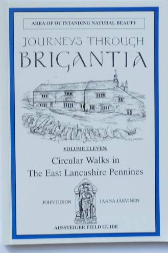 Imagen de archivo de Journeys Through Brigantia. Volume Eleven. Circular Walks in the East Lancashire Pennines a la venta por Neville Chapman