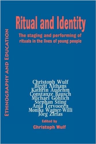 9781872767130: Ritual And Identity: The Staging and Performing of Rituals in the Lives of Young People (Ethnography and Education)