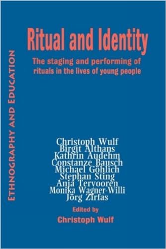 9781872767130: Ritual and Identity: The Staging and Performing of Rituals in the Lives of Young People (Ethnography and Education)