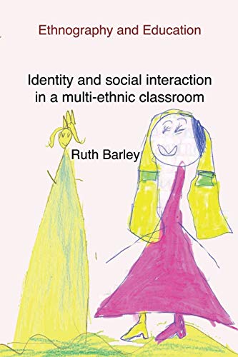 9781872767345: Identity And Social Interaction In A Multi-Ethnic Classroom: Ethnography and Education