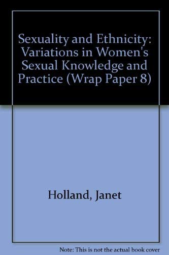 Imagen de archivo de Sexuality and Ethnicity: Variations in Women's Sexual Knowledge and Practice a la venta por Revaluation Books