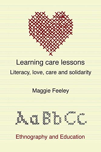 Beispielbild fr Learning Care Lessons: Literacy, Love, Care and Solidarity zum Verkauf von WorldofBooks