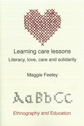 Stock image for Learning Care Lessons: Literacy, Love, Care and Solidarity for sale by WorldofBooks