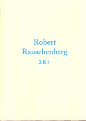 9781872784298: Robert Rauschenberg: 2K+