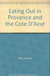 Beispielbild fr Eating Out in Provence and the Cote dAzur zum Verkauf von Reuseabook