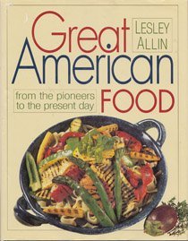 9781872803098: Great American Food: From the Pioneers to the Present Day