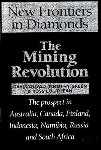 Stock image for New Frontiers In Diamonds, the Mining Revolution - the Prospect in Australia, Canada, Namibia, Russia and South Africa for sale by Book Bungalow