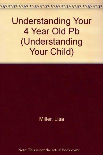 Beispielbild fr Understanding Your 4 Year Old (Understanding Your Child S.) zum Verkauf von WorldofBooks