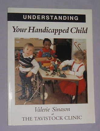 Stock image for Understanding Your Handicapped Child (Understanding Your Child S.) for sale by WorldofBooks