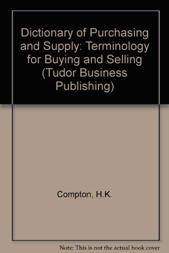 Stock image for Dictionary of Purchasing & Supply: Terminology for Buying and Selling (Tudor Business Publishing S.) for sale by Anybook.com