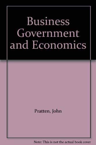 Stock image for Business, Government and Economics [Paperback] Pratten, John and Proctor, N. for sale by Hay-on-Wye Booksellers