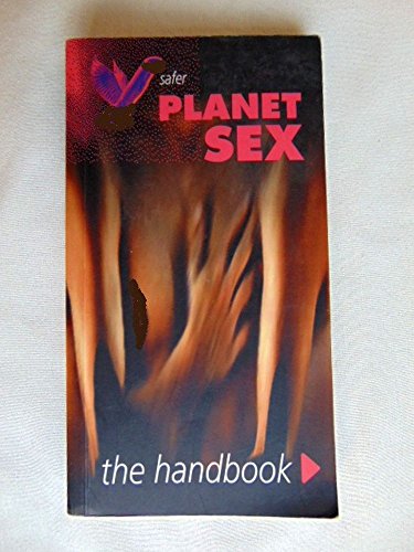 Stock image for Safer Planet Sex: The Handbook for sale by MusicMagpie