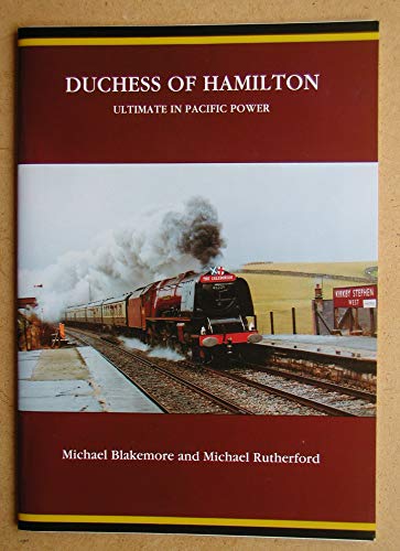 Stock image for "Duchess of Hamilton": Ultimate in Pacific Power for sale by Nick Tozer Railway Books