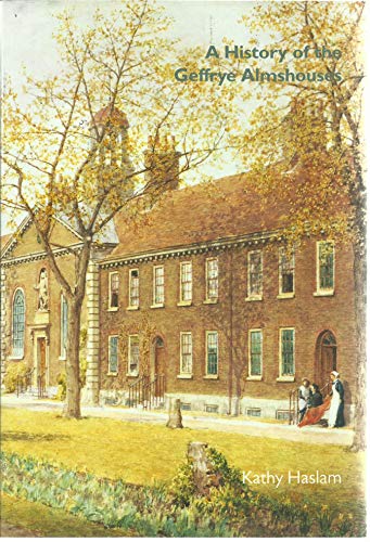 Stock image for A History of the Geffrye Almshouses for sale by Reuseabook