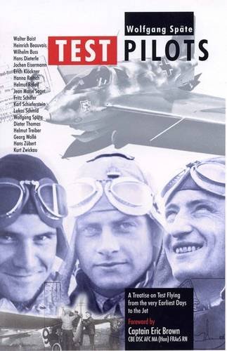 9781872836805: Test Pilots: A Treatise on Test Flying from the Very Earliest Days to the Jet