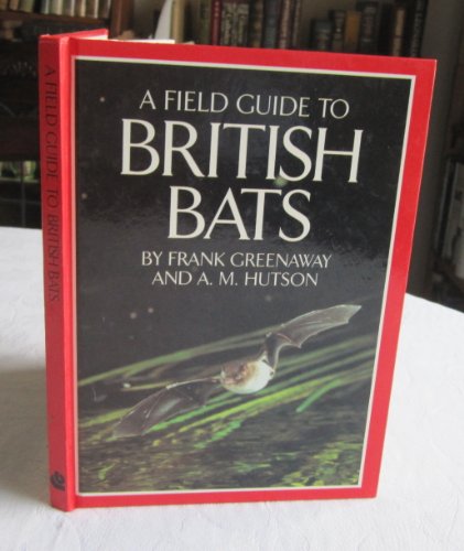 Field Guide to British Bats (9781872842004) by Frank Greenaway; A.M. Hutson