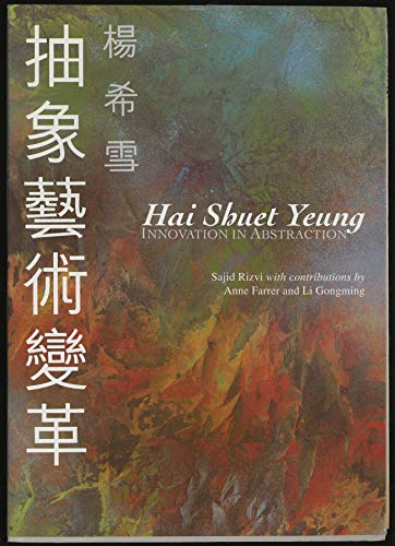 Hai Shuet Yueng: Innovation in Abstraction (9781872843117) by Rizvi, Sajid; Etc.