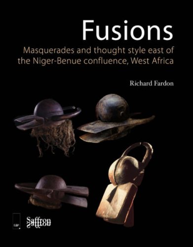 Fusions/Masquerades and Thought Style East of the Niger-Benue Confluence, West Africa (Saffron Afriscopes) (9781872843605) by [???]