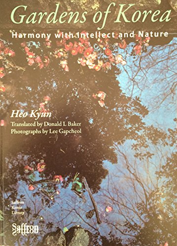 Beispielbild fr Gardens of Korea: Harmony with Intellect and Nature (Saffron Korea Library Series) -Language: korean zum Verkauf von GreatBookPrices