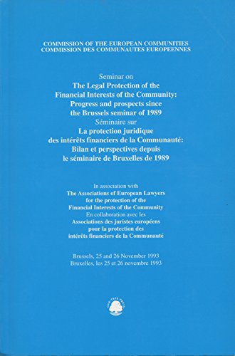 Beispielbild fr The legal protection of the financial interests of the community : progress and prospects since the Brussels seminar of 1989. zum Verkauf von Kloof Booksellers & Scientia Verlag