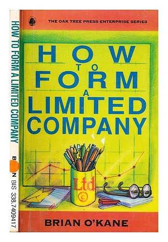 9781872853901: How to form a limited company: Complete with copy forms, example memorandum and articles of association, example registers, agenda for first meeting ... need! (The Oak Tree Press enterprise series)