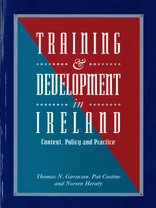 Training and development in Ireland: Context, policy, and practice (9781872853925) by Garavan, Thomas N