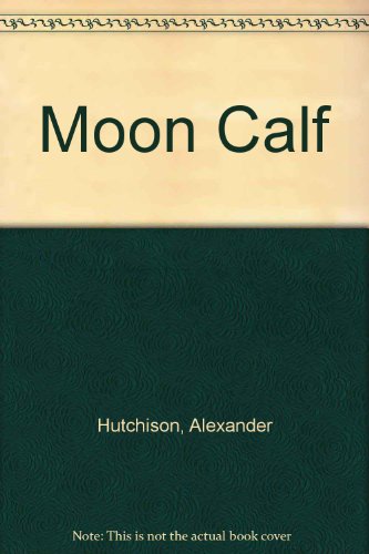 Stock image for The Moon Calf for sale by Book Bungalow