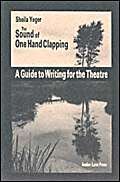 9781872868028: The Sound of One Hand Clapping: Guide to Writing for the Theatre