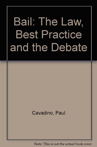 Bail: The law, best practice and the debate (9781872870113) by Cavadino, Paul